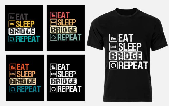 Eat Sleep Bridge Repeat Graphics T-Shirt Design