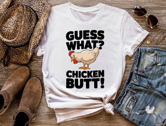 Funny Guess What Chicken Butt TShirts Graphic Design Asset