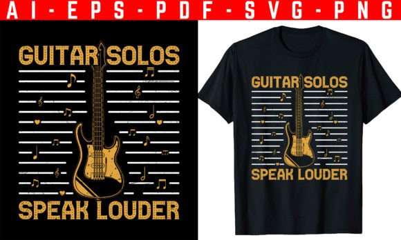 Guitar Solos Speak Louder T-shirt Design