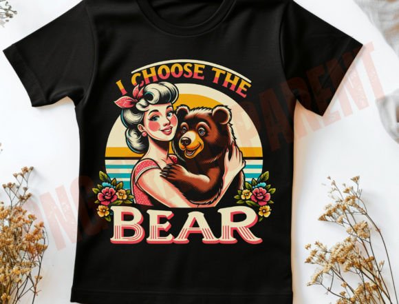 I Choose the Bear PNG, Trendy Vintage Graphics for T-Shirt Designs