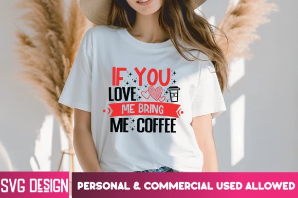 If You Love Me Bring Me Coffee SVG for T-Shirt Designs