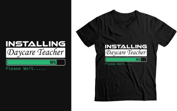 Installing Daycare Teacher Please Wait Graphic T-Shirt Design