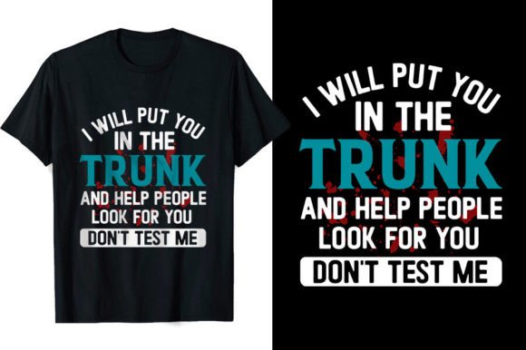 Put You in a Trunk Funny T-Shirts Graphic Design Asset