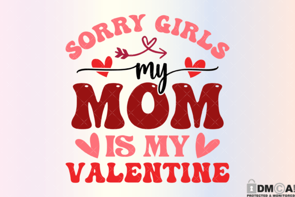 Sorry Girls Mom Life Valentine Svg PNG for Print Templates and Graphics